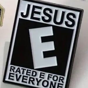 3/$25 “Jesus Rated E For Everyone” Unisex Christian Pin, Flair